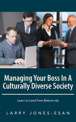 Managing Your Boss In A Culturally Diverse Society(English, Paperback, Jones-Esan Larry)