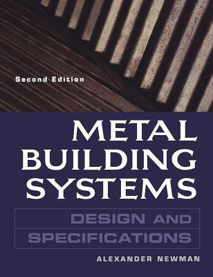 Metal Building Systems Design and Specifications 2/E  - Design and Specifications 2nd Edition(English, Hardcover, Newman Alexander)