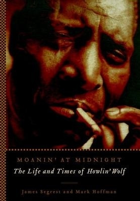 Moanin' at Midnight(English, Electronic book text, Author Reviewer Segrest James)