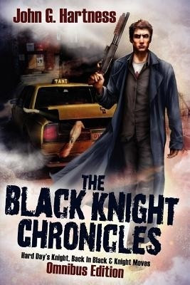 The Black Knight Chronicles (Omnibus Edition)(English, Paperback, Hartness John G)