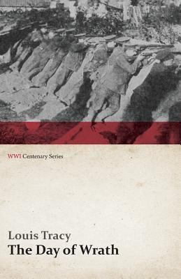 The Day of Wrath: A Story of 1914 (Wwi Centenary Series)(English, Paperback, Tracy Louis)