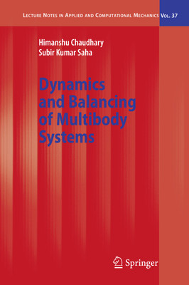 Dynamics and Balancing of Multibody Systems 1st  Edition(English, Himanshu Chaudhary, Subir Kumar Saha)