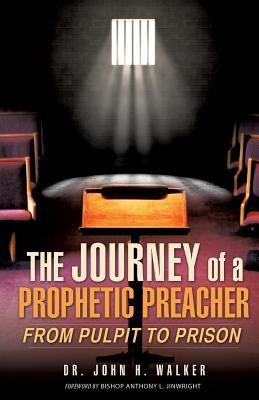 The Journey of a Prophetic Preacher(English, Paperback, Walker John H Dr)