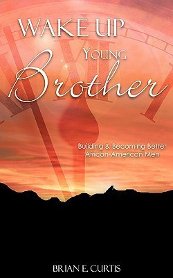 Wake Up Young Brother(English, Paperback, Curtis Brian E)