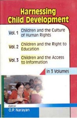 Harnessing Child Development (Children and the Culture of Human Rights), Vol. 1(English, Hardcover, Ed. O.P. Narayan)