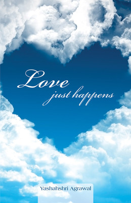 Love just happens(English, Paperback, Yashahshri Agrawal)