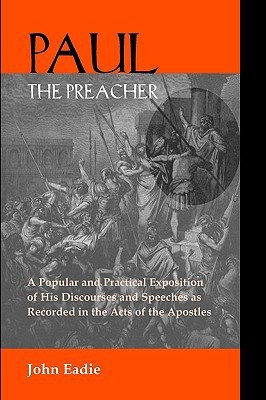 Paul the Preacher(English, Paperback, Eadie John)