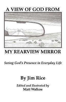 A View of God From My Rearview Mirror(English, Paperback, Rice Jim)