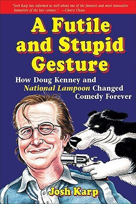 A Futile and Stupid Gesture(English, Hardcover, Karp Josh)