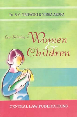 Law Relating To Women And Children(English, Paperback, S.C. Tripathi, Vibha Arora)