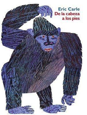 de la Cabeza a Los Pies(Spanish, Hardcover, Carle Eric)