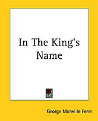 In The King's Name(English, Paperback, Fenn George Manville)