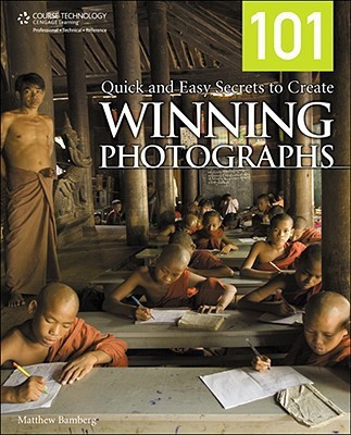 101 Quick and Easy Secrets to Create Winning Photographs(English, Paperback, Bamberg Matthew)