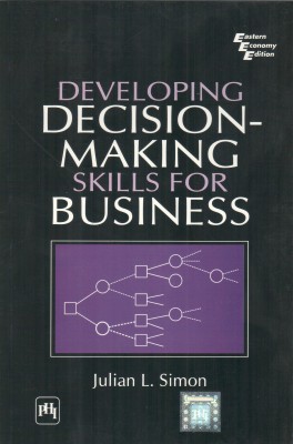 Developing Decision-Making Skills For Business 1st  Edition(English, Paperback, Julian L. Simon)