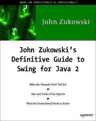 John Zukowsky's Definitive Guide to Swing for Java 2(English, Paperback, Zukowsky John)