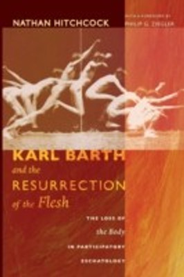 Karl Barth and the Resurrection of the Flesh(English, Paperback, Hitchcock Nathan)
