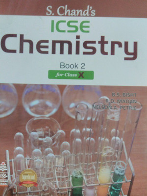 S. Chand's ICSE Chemistry Book 2 for Class X(English, peparback, Nelson A Petrie, B.S. Bisht, Dr. R.D. Madan)