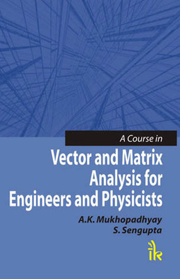 Vector and Matrix Analysis for Engineers and Physicists 1st Edition(English, Paperback, S. Sengupta, A. K. Mukhopadhyay)