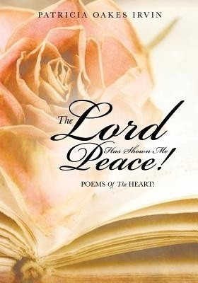 The Lord Has Shown Me Peace!(English, Paperback, Irvin Patricia Oakes)