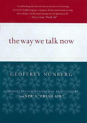 The Way We Talk Now(English, Hardcover, Nunberg Geoffrey)