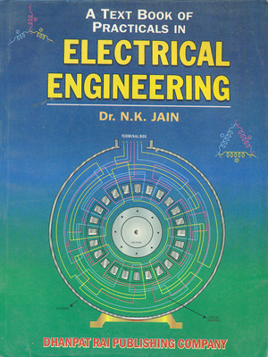 A Text Book of Practicals in Electrical Engineering 2nd  Edition(English, Paperback, N. K. Jain)