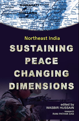 Sustaining Peace Changing Dimensions(English, Hardcover, Edited By:Wasbir Hussain Rsrch:Rani Pathak Das)