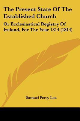 The Present State Of The Established Church(English, Paperback, Lea Samuel Percy)