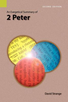 An Exegetical Summary of 2nd Peter, 2nd Edition(English, Paperback, Strange David)