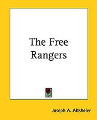 The Free Rangers(English, Paperback, Altsheler Joseph A.)