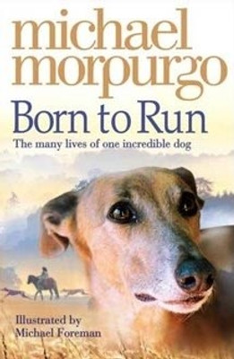 Born to Run(English, Paperback, Michael Morpurgo, Michael Foreman)