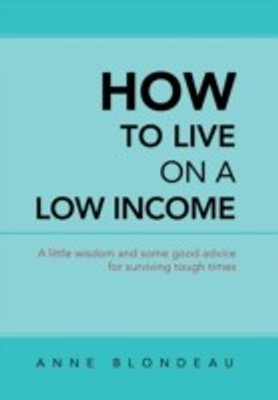 How to Live on a Low Income(English, Hardcover, Blondeau Anne)