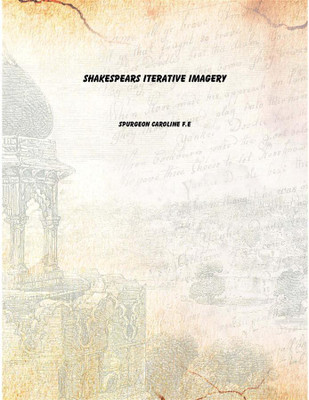 shakespears iterative imagery [Hardcover](English, Hardcover, spurgeon caroline f.e)