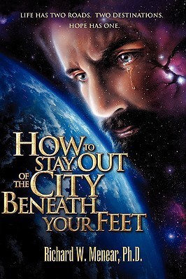 How To Stay Out Of The City Beneath Your Feet(English, Paperback, Menear Richard W)