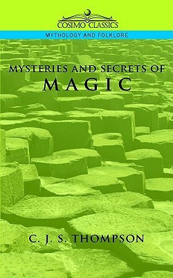 Mysteries of Magic(English, Paperback, Thompson C J S)