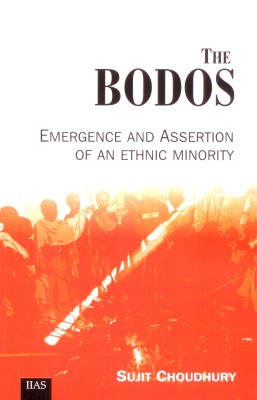 The Bodos: Emergence and Assertion of an Ethnic Minority(English, Paperback, Sujit Choudhury)