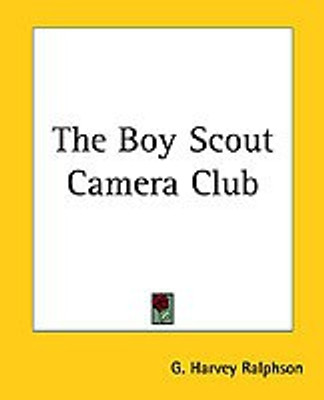 The Boy Scout Camera Club(English, Paperback, Ralphson G. Harvey)