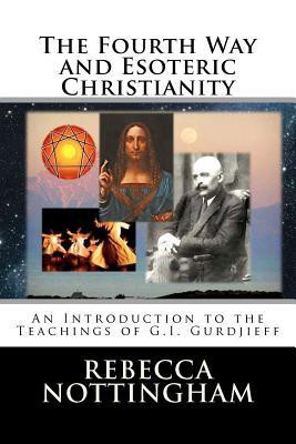 The Fourth Way and Esoteric Christianity(English, Paperback, Nottingham Rebecca)