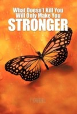 What Doesn't Kill You Will Only Make You Stronger(English, Hardcover, Churchill P)