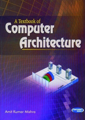 Textbook of Computer Architecture,a(English, Hardcover, Mishra Amit Kumar)
