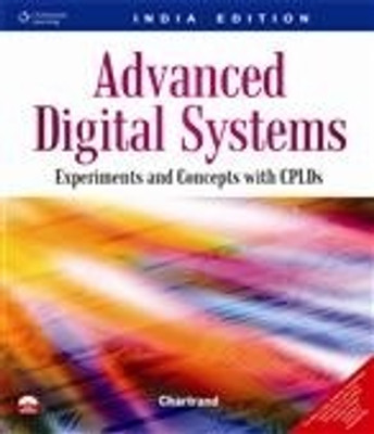 Advanced Digital Systems:Experiments & Concepts with Cpld's (with CD) 1st  Edition(English, Paperback, Chartrand Leo)