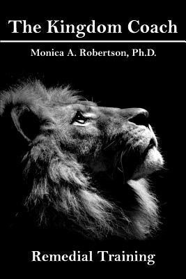 The Kingdom Coach(English, Paperback, Robertson Monica A PH D)