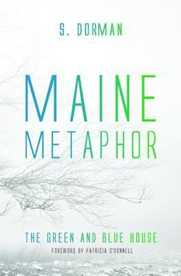 Maine Metaphor: The Green and Blue House(English, Paperback, Dorman S)