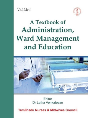 TNMC - A Textbook of Administration, Ward Management and Education 1st Edition(English, Paperback, Latha Venkatesan)