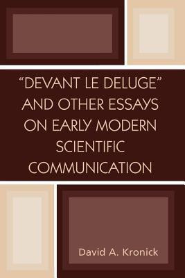 'Devant le Deluge' and Other Essays on Early Modern Scientific Communication(English, Paperback, Kronick David A.)