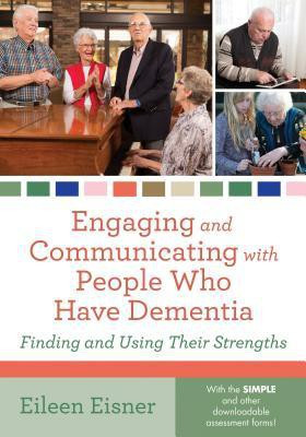 Engaging and Communicating with People Who Have Dementia(English, Paperback, Eisner Eileen)