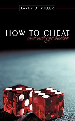 How to Cheat and Not Get Busted(English, Paperback, Miller Larry D.)