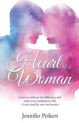 The Heart of a Woman(English, Paperback, Peikert Jennifer)