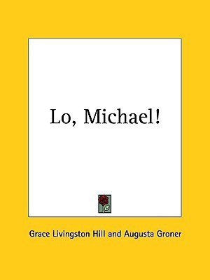 Lo, Michael!(English, Paperback, Hill Grace Livingston)