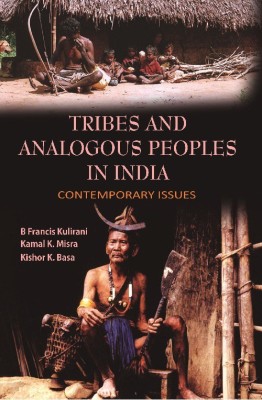 Tribes and Analogous People In India : Contemporary Issues(English, Hardcover, B Francis Kulirani, K K Misra, K K Basa)