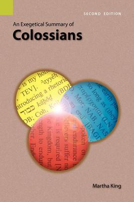 An Exegetical Summary of Colossians, 2nd Edition(English, Paperback, King Martha)